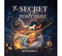 The Secret of the Pony Dust