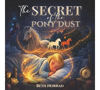 The Secret of the Pony Dust