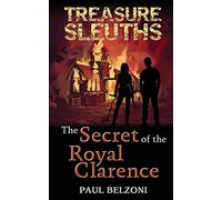 The Secret of the Royal Clarence (Treasure Sleuths, Book 4)