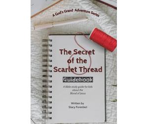 The Secret of the Scarlet Thread Guidebook: A Bible study guide for kids about the Blood of Jesus (God's Grand Adventures)