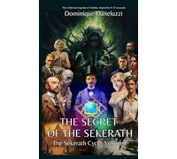 The secret of the Sekerath: The Collection Legends of Cthulhu, inspired by H. P. Lovecraft