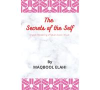 The Secret of the Self: English Rendering of Iqbal's Asrar i Khudi