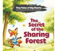 The Secret of the Sharing Forest (Tiny Tales of Big Hearts)