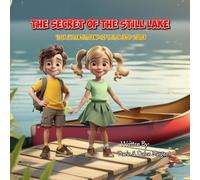 The Secret of the Still Lake (The Adventures of Blue and True)