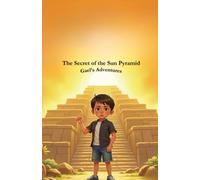 The Secret of the Sun Pyramid: Gael’s Adventures