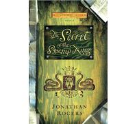 The Secret of the Swamp King: 02 (Wilderking Trilogy)