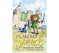 The Secret of the Swords: Sword Girl Book 1: Volume 1