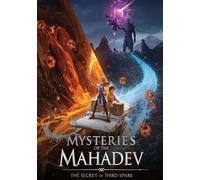 The Secret of the Third Spark (Mysteries of the mahadev)
