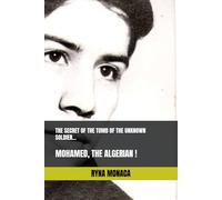 THE SECRET OF THE TOMB OF THE UNKNOWN SOLDIER...: MOHAMED, THE ALGERIAN ! (ALGERIA, THE GREAT ONE!)