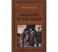 The Secret of the Totem : Religion and Society from McLennan to Freud