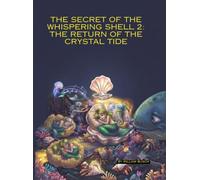 The Secret of the Whispering Shell 2: The Return of the Crystal Tide