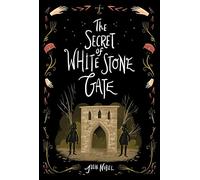 The Secret of White Stone Gate: 2 (Black Hollow Lane, 2)