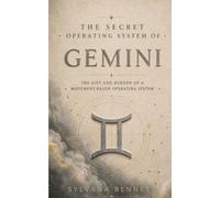 The Secret Operating System of Gemini: The Hidden Behavioural Patterns That Shape How You Move Through the World