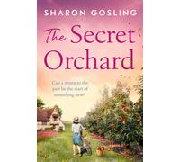 The Secret Orchard : Warm, uplifting and romantic - the perfect autumn read from the Internationally Bestselling author of The Lighthouse Bookshop