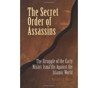 The Secret Order of Assassins: The Struggle of the Early Nizari Isma'ilis Against the Islamic World by Marshall G. S. Hodgson (2005-03-01)