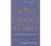 The Secret Origins of Judaism