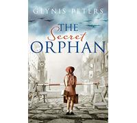 THE SECRET ORPHAN: The heartbreaking and gripping World War 2 historical novel