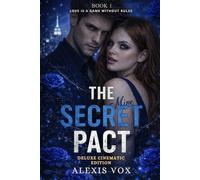 THE SECRET PACT: An Erotic Romance Thriller - CINEMATIC DELUXE EDITION (BOOK 1)