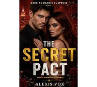THE SECRET PACT: An Erotic Romance Thriller - CINEMATIC DELUXE EDITION (BOOK 2)