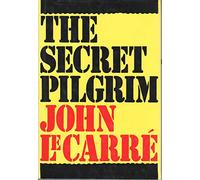 The secret pilgrim / John le Carre´