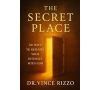 The Secret Place:: 30 Days to Reignite Your Intimacy with God: