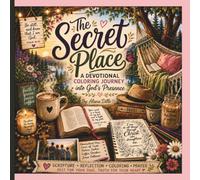 The Secret Place - A Devotional Coloring Journey into God's Presence