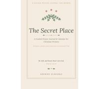 The Secret Place: A Guided Prayer Journal for Christian Women, with Scripture, Prayer Prompts and Space for Answered Prayers