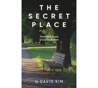 The Secret Place: Devotional Poems of God Encounters