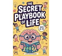 The Secret Playbook of Life: 50 Stories to Teach Confidence, Friendship, and Emotional Skills for Kids Ages 6-12
