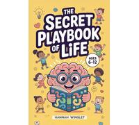 The Secret Playbook of Life: 50 Stories to Teach Confidence, Friendship, and Emotional Skills for Kids Ages 6-12