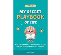 The Secret Playbook Of Life: A Confidene and Life Skills Book for Kids Ages 6-12 | Teach Emotional Intelligence, Friendship, and Resilience Through Stories
