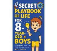 The Secret Playbook of Life for 8-Year-Old Boys: A Heartwarming Gift Book that Teaches Confidence, Kindness, and Courage through stories