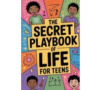 The Secret Playbook of Life For Teens: 50 Stories That Teach Resilience, Courage, and Emotional Strength For Young Adults