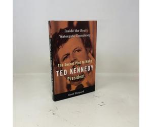 The Secret Plot to Make Ted Kennedy President: Inside the Real Watergate Conspiracy
