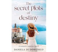 The Secret Plots of Destiny: A Romantic Suspense Novel