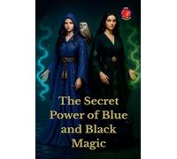The Secret Power of Blue and Black Magic