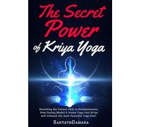 The Secret Power Of Kriya Yoga: Revealing the Fastest Path to Enlightenment. How Fusing Bhakti & Jnana Yoga into Kriya will Unleash the most Powerful Yoga Ever: 2 (Real Yoga)