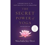 The Secret Power of Yoga, Revised Edition, Devi, N