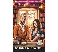 The Secret Prince: A Prince in Disguise and the Barista Who Stole His Heart