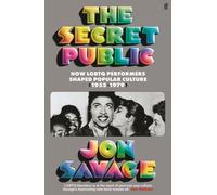 The Secret Public : How LGBTQ Performers Shaped Popular Culture