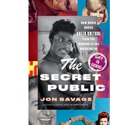 The Secret Public: How Music Moved Queer Culture from the Margins to the Mainstream