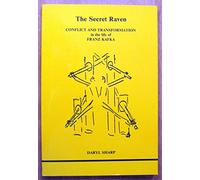 The Secret Raven: Conflict and Transformation in the Life of Franz Kafka (Studies in Jungian Psychology, 1)