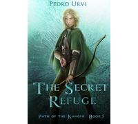 The Secret Refuge: (Path of the Ranger Book 5)