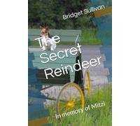The Secret Reindeer: In memory of Mitzi