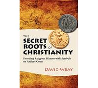 The Secret Roots of Christianity: Decoding Religious History with Symbols on Ancient Coins
