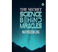 The Secret Science Behind Miracles