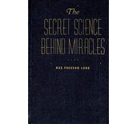 The Secret Science Behind Miracles: Unveiling the Huna Tradition of the Ancient Polynesians