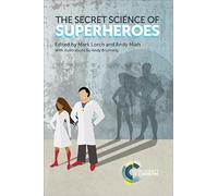 The Secret Science of Superheroes