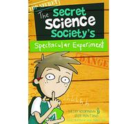 The Secret Science Society's Spectacular Experiment