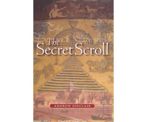 The Secret Scroll: Written by Andrew Sinclair, 2002 Edition, (New edition) Publisher: Birlinn Ltd [Paperback]